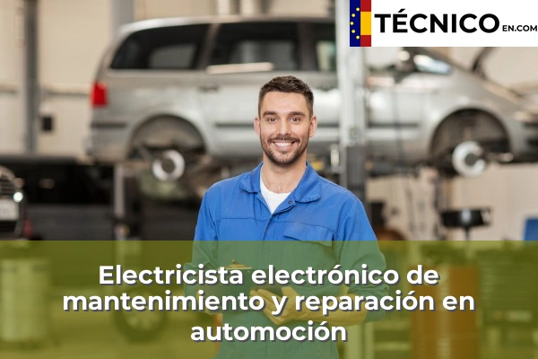 Electricista electrónico de mantenimiento y reparación en automoción