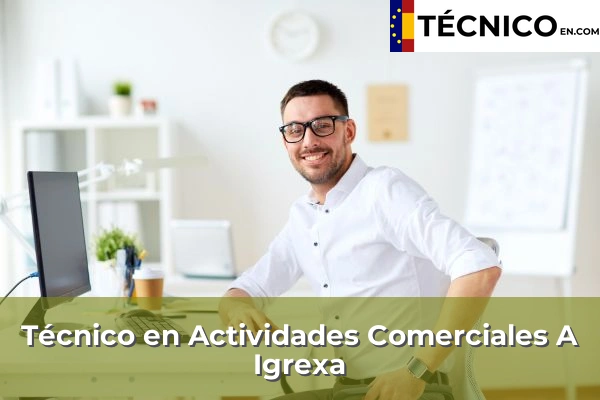 Técnico en Actividades Comerciales en Albar 10 Técnico en Actividades Comerciales en A Igrexa