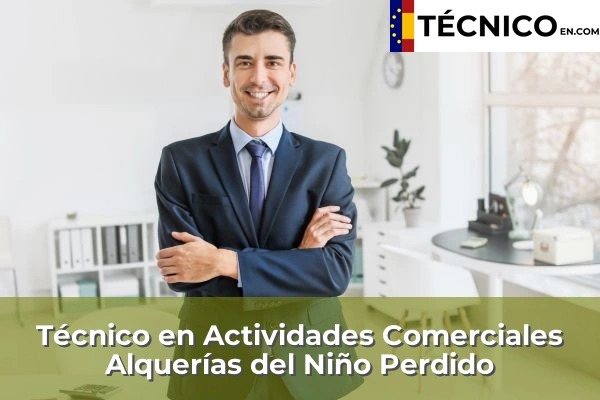 Técnico Medio en Actividades Comerciales en Alquerías del Niño Perdido