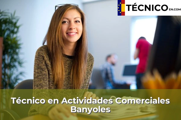 Técnico Medio en Actividades Comerciales en Creu de Palau 6 Técnico Medio en Actividades Comerciales en Banyoles
