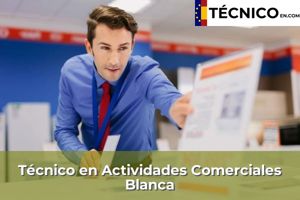 Técnico en Actividades Comerciales en Águilas 15 Técnico en Actividades Comerciales en Blanca