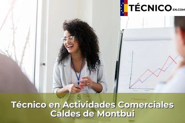Técnico en Actividades Comerciales en Igualada 17 Técnico en Actividades Comerciales en Caldes de Montbui