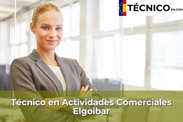 Técnico Medio en Actividades Comerciales en Idiazabal 32 Técnico Medio en Actividades Comerciales en Elgoibar