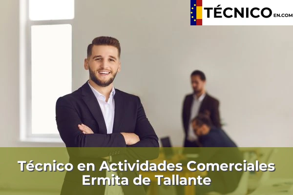 Técnico en Actividades Comerciales en Águilas 33 Técnico en Actividades Comerciales en Ermita de Tallante