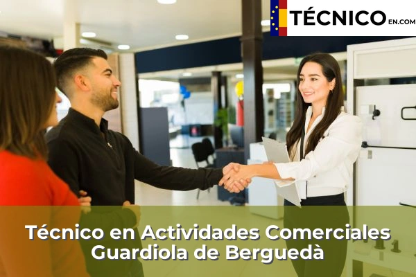 Técnico en Actividades Comerciales en Igualada 44 Técnico en Actividades Comerciales en Guardiola de Berguedà