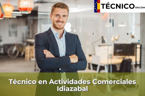 Técnico Medio en Actividades Comerciales en Ormaiztegi 39 Técnico Medio en Actividades Comerciales en Idiazabal