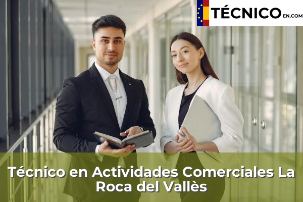 Técnico en Actividades Comerciales en Igualada 52 Técnico en Actividades Comerciales en La Roca del Vallès