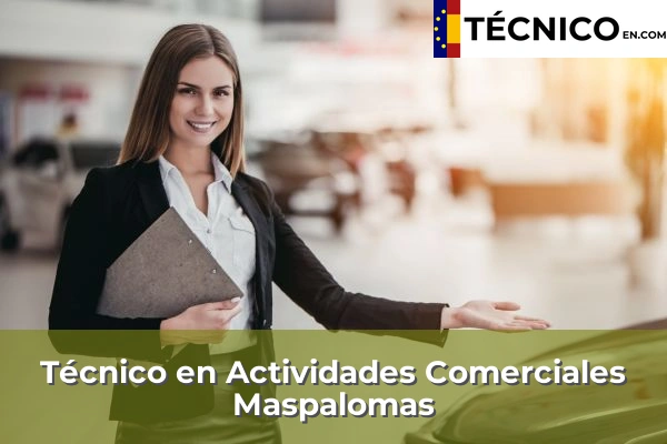 Técnico en Actividades Comerciales en Cambalud 22 Técnico en Actividades Comerciales en Maspalomas