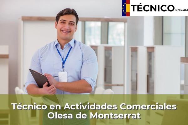 Técnico en Actividades Comerciales en Igualada 74 Técnico en Actividades Comerciales en Olesa de Montserrat