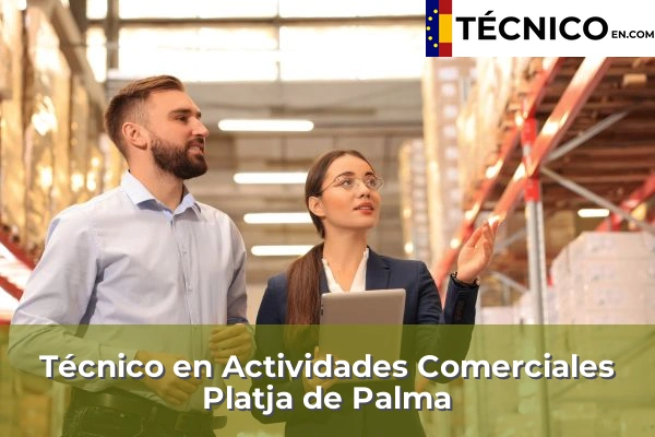 Técnico en Actividades Comerciales en L'Horta 31 Técnico en Actividades Comerciales en Platja de Palma