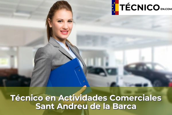 Técnico en Actividades Comerciales en Igualada 91 Técnico en Actividades Comerciales en Sant Andreu de la Barca