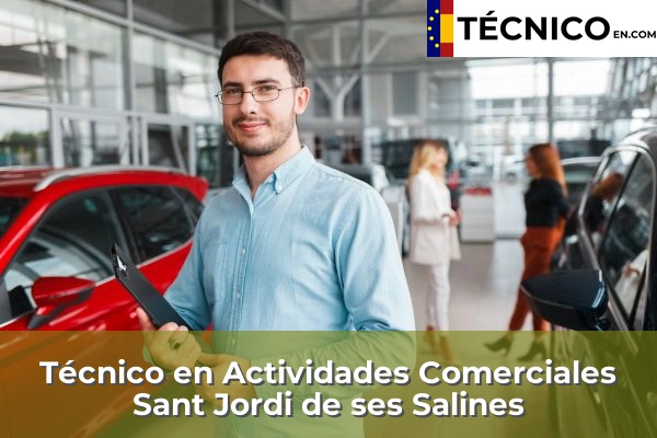 Técnico en Actividades Comerciales en L'Horta 50 Técnico en Actividades Comerciales en Sant Jordi