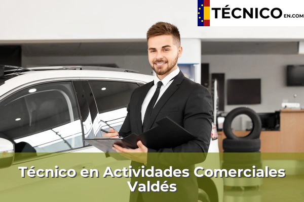 Técnico en Actividades Comerciales en Torre del Mar 51 Técnico en Actividades Comerciales en Valdés
