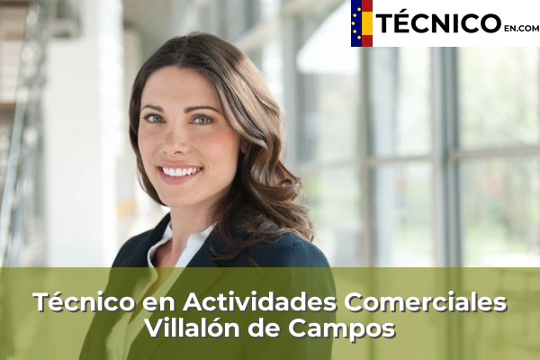 Técnico Medio en Actividades Comerciales en Medina del Campo 15 Técnico Medio en Actividades Comerciales en Villalón de Campos