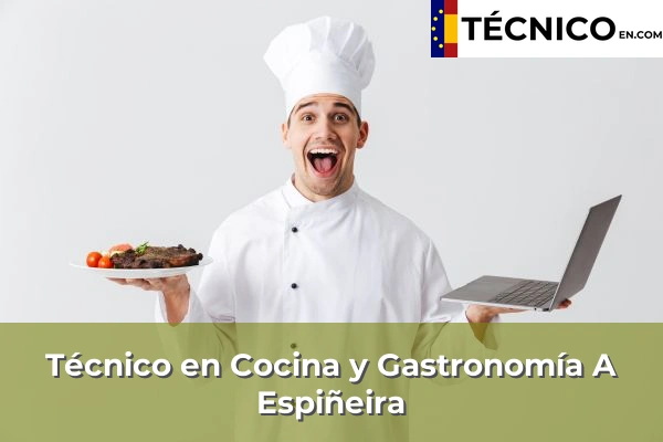 Técnico en Cocina y Gastronomía en Cela 7 Técnico en Cocina y Gastronomía en A Espiñeira
