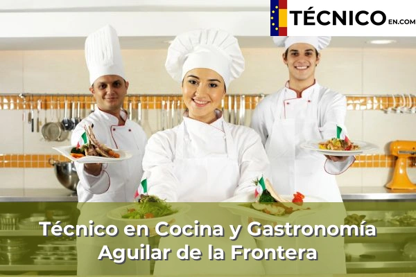 Técnico Medio en Cocina y Gastronomía en Puente Genil 4 Técnico Medio en Cocina y Gastronomía en Aguilar de la Frontera