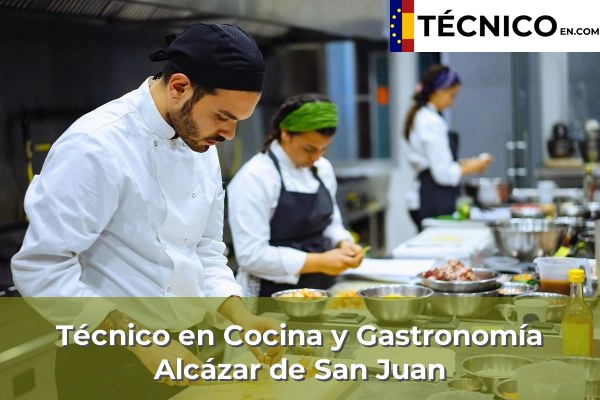 Técnico Medio en Cocina y Gastronomía en Bolaños de Calatrava 4 Técnico Medio en Cocina y Gastronomía en Alcázar de San Juan