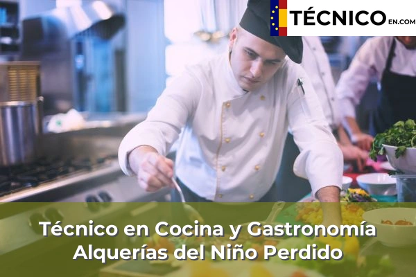 Técnico en Cocina y Gastronomía en Alquerías