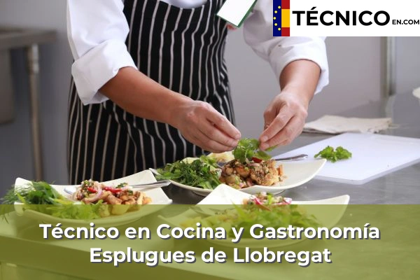 Técnico en Cocina y Gastronomía en Esplugues de Llobregat