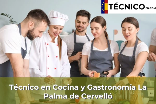 Técnico en Cocina y Gastronomía en La Palma de Cervelló