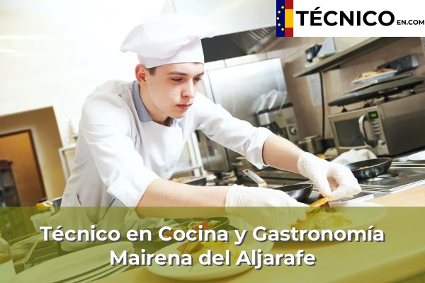 Técnico Medio en Cocina y Gastronomía en Cantillana 42 Técnico Medio en Cocina y Gastronomía en Mairena del Aljarafe