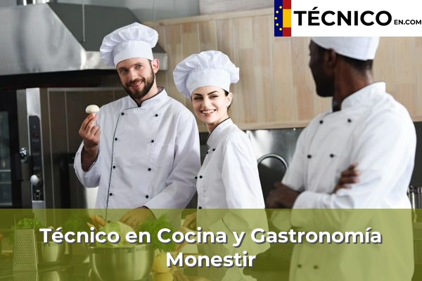 Técnico en Cocina y Gastronomía en Monestir