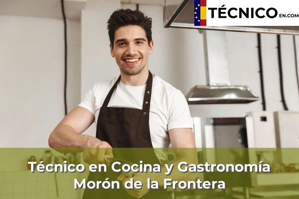 Técnico Medio en Cocina y Gastronomía en Cantillana 45 Técnico Medio en Cocina y Gastronomía en Morón de la Frontera