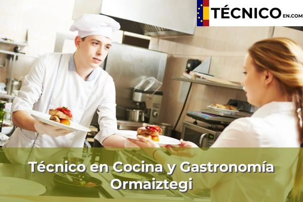 Técnico en Cocina y Gastronomía en Pasai San Pedro 50 Técnico Medio en Cocina y Gastronomía en Ormaiztegi