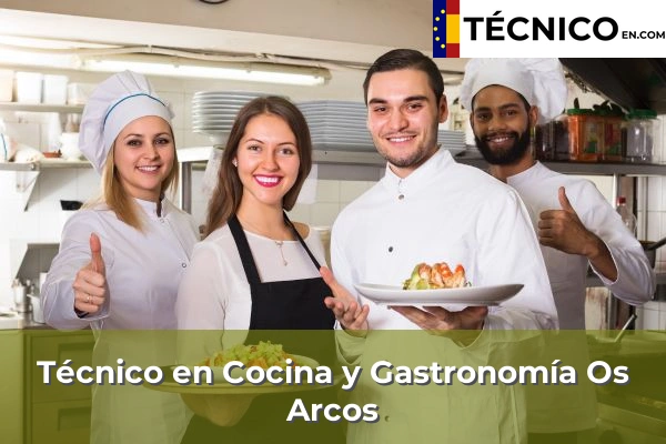 Técnico en Cocina y Gastronomía en Cela 54 Técnico en Cocina y Gastronomía en Os Arcos