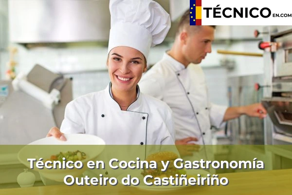 Técnico en Cocina y Gastronomía en Cela 56 Técnico en Cocina y Gastronomía en Outeiro