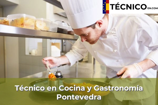 Técnico en Cocina y Gastronomía en Cela 61 Técnico en Cocina y Gastronomía en Pontevedra