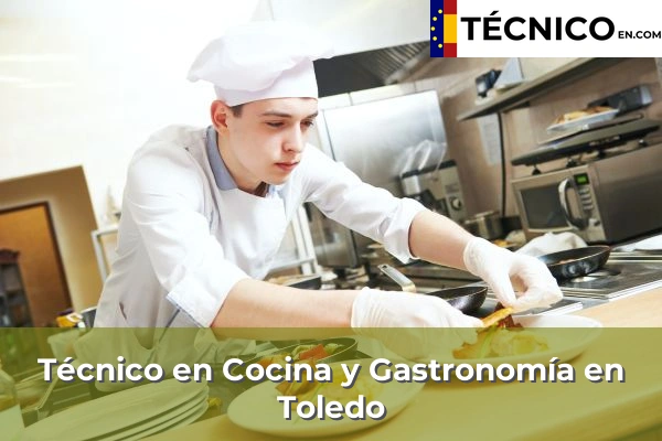 Técnico Medio en Cocina y Gastronomía 48 Técnico Medio en Cocina y Gastronomía en Toledo