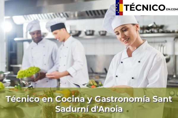 Técnico en Cocina y Gastronomía en Sant Sadurní d'Anoia