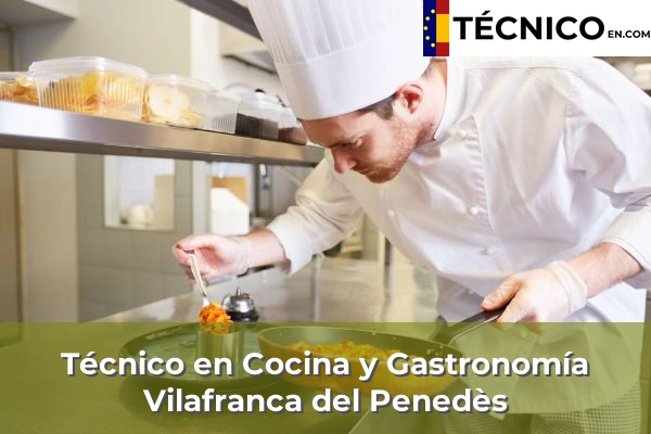 Técnico en Cocina y Gastronomía en Vilafranca del Penedès