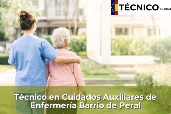 Técnico en Cuidados Auxiliares de Enfermería en Barrio de Peral