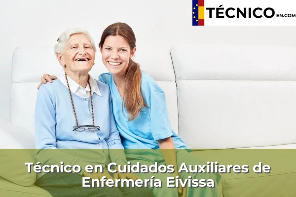 Técnico Medio en Cuidados Auxiliares de Enfermería en Baleares 13 Técnico en Cuidados Auxiliares de Enfermería en Eivissa