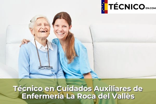 Técnico en Cuidados Auxiliares de Enfermería en Santa Coloma de Gramenet 53 Técnico en Cuidados Auxiliares de Enfermería en La Roca del Vallès