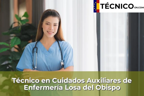 Técnico Medio en Cuidados Auxiliares de Enfermería en Losa del Obispo