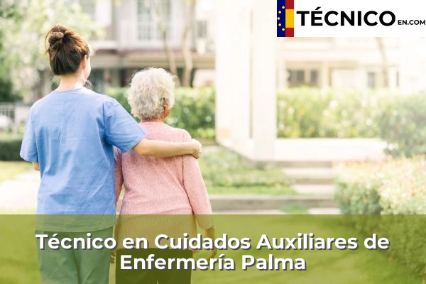 Técnico Medio en Cuidados Auxiliares de Enfermería en Baleares 27 Técnico en Cuidados Auxiliares de Enfermería en Palma