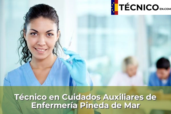 Técnico en Cuidados Auxiliares de Enfermería en Santa Coloma de Gramenet 81 Técnico en Cuidados Auxiliares de Enfermería en Pineda de Mar