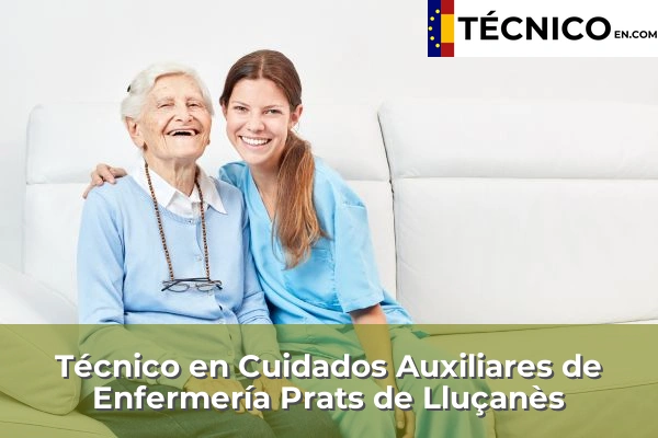 Técnico en Cuidados Auxiliares de Enfermería en Santa Coloma de Gramenet 83 Técnico en Cuidados Auxiliares de Enfermería en Prats de Lluçanès