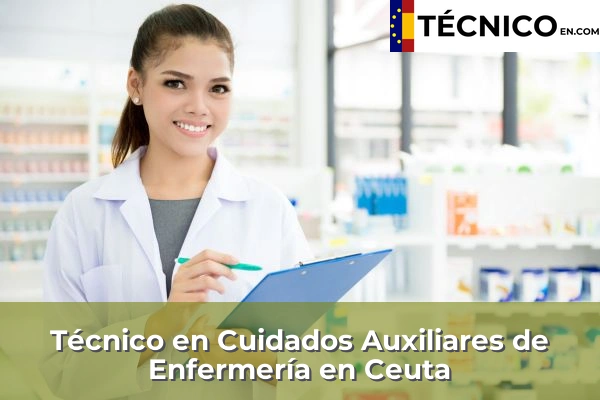 Técnico Medio en Cuidados Auxiliares de Enfermería en Ceuta