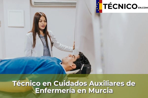 Técnico Medio en Cuidados Auxiliares de Enfermería en Murcia