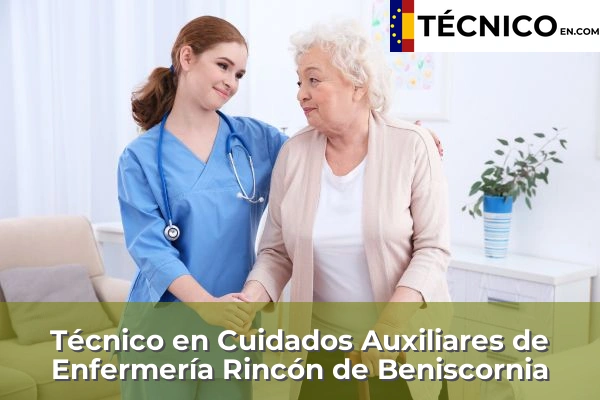 Técnico en Cuidados Auxiliares de Enfermería en Rincón de Beniscornia