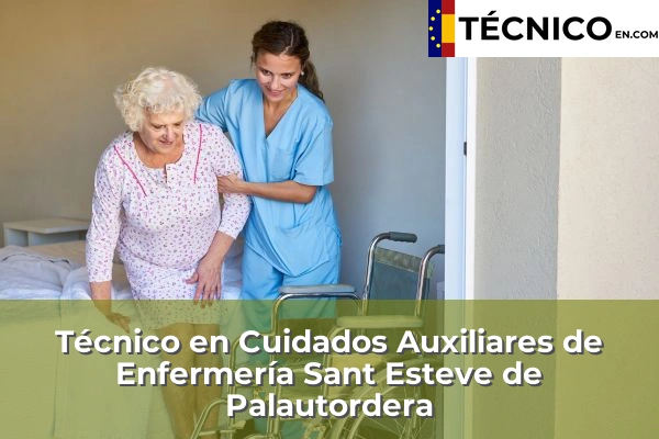 Técnico en Cuidados Auxiliares de Enfermería en Santa Coloma de Gramenet 97 Técnico en Cuidados Auxiliares de Enfermería en Sant Esteve de Palautordera