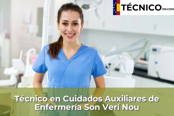 Técnico Medio en Cuidados Auxiliares de Enfermería en Baleares 59 Técnico en Cuidados Auxiliares de Enfermería en Son Verí Nou