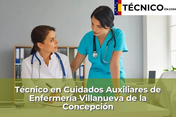 Técnico en Cuidados Auxiliares de Enfermería en Villanueva de la Concepción