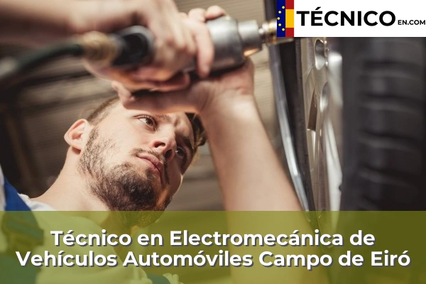 Técnico en Electromecánica de Vehículos Automóviles en Alfonselle 34 Técnico en Electromecánica de Vehículos Automóviles en Campo de Eiró