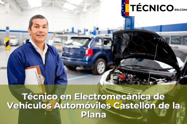 Técnico Medio en Electromecánica de Vehículos Automóviles en Vall d'Alba 19 Técnico Medio en Electromecánica de Vehículos Automóviles en Castellón de la Plana