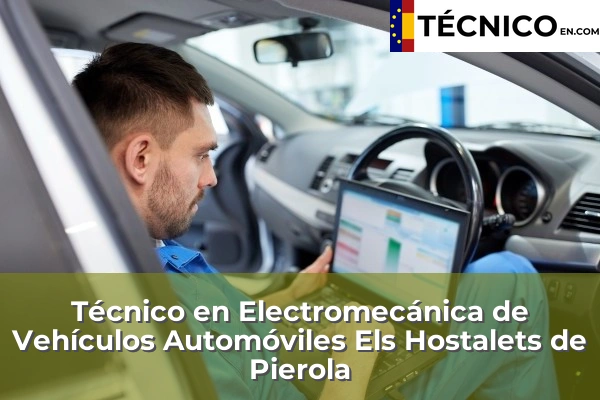 Técnico en Electromecánica de Vehículos Automóviles en Rubí 37 Técnico en Electromecánica de Vehículos Automóviles en Els Hostalets de Pierola